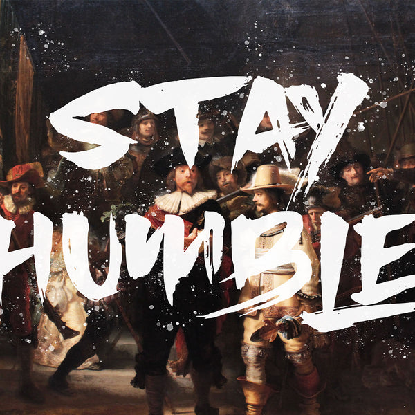 Stay Humble - Artistic Lab